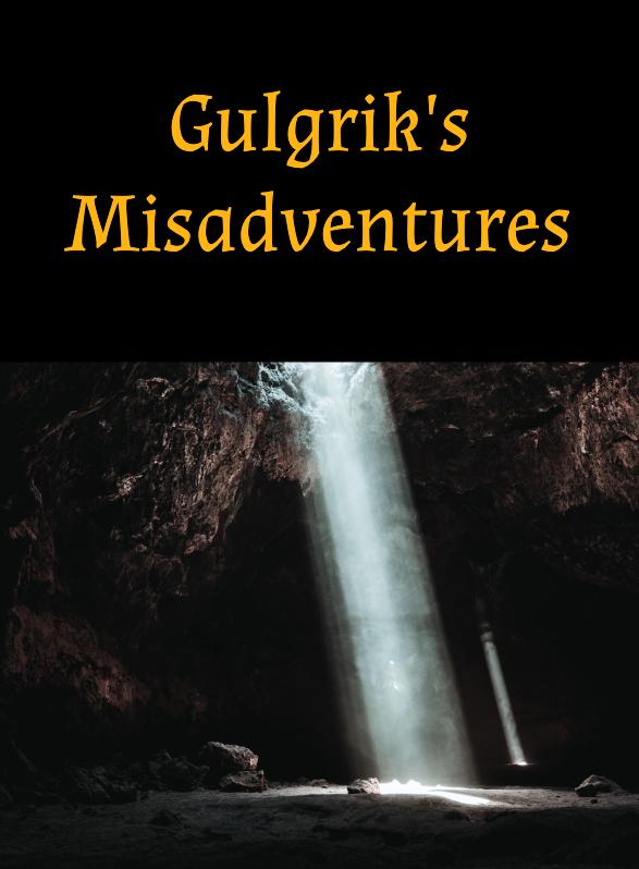 Story Game: Gulgrik's Misadventures Book Cover Image