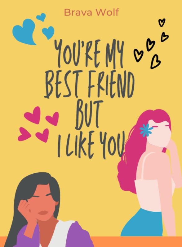 Story Game: You're my best friend but I like you Book Cover Image